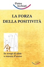 LA FORZA DELLA POSITIVITA' - Pietro Archiati